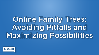 Splash image for Online Family Trees: Avoiding Pitfalls and Maximizing Possibilities