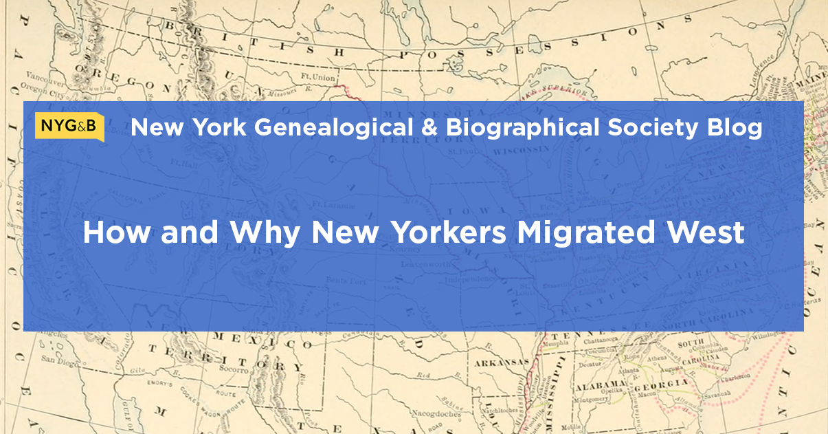 Why and How New Yorkers Migrated to the Great Plains New York Genealogical & Biographical Society