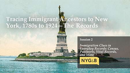 Cover slide for Immigration Clues in Everyday Records: Census, Passports, Landing Reports, Vital Records, and More