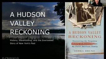 A Hudson Valley Reckoning, still from book talk with Debra Bruno