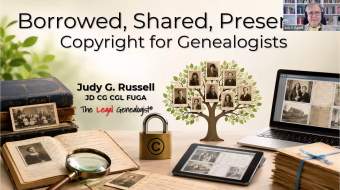 Borrowed, Shared, Preserved: Copyright for Genealogists